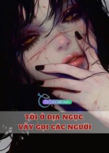 Tôi Ở Địa Ngục Vẫy Gọi Các Người