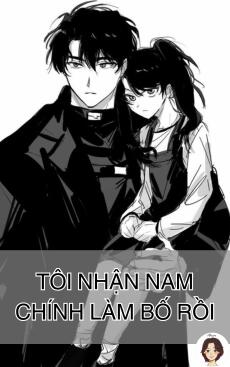 TÔI NHẬN NAM CHÍNH LÀM BỐ RỒI